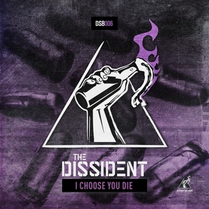Обложка для The Dissident - I Choose You Die