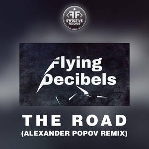 Обложка для Flying Decibels - The Road (Alexander Popov Extended Remix)
