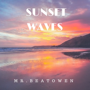 Обложка для Mr. Beatowen - Sunset Waves