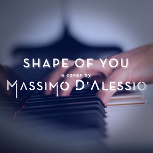 Обложка для Massimo D'Alessio - Shape of You