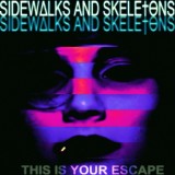 Обложка для Sidewalks and Skeletons - THIS IS YOUR ESCAPE