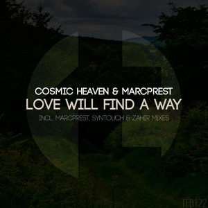 Обложка для Cosmic Heaven & Marcprest - Love Will Find A Way (State Of Sunrise pres. Syntouch Remix) [TFB]