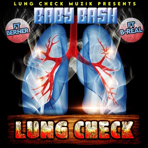 Обложка для Baby Bash feat. Berner, B-Real - Lung Check