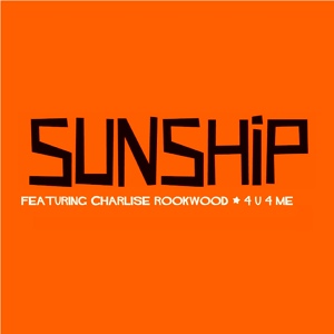 Обложка для Sunship feat. Charlise Rookwood - 4 U 4 Me