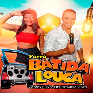 Обложка для Forro Batida Louca - EU SOU DA ZUEIRA