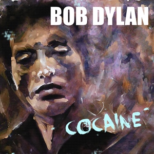 Обложка для Bob Dylan - Cocaine