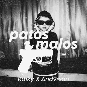 Обложка для Raiky feat. And9rson - Patos Malos