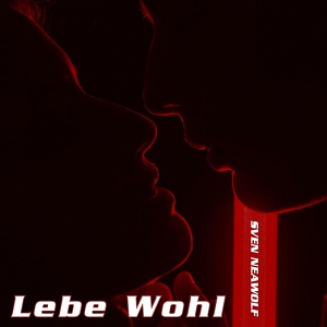 Обложка для Sven Neawolf - Lebe Wohl