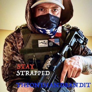 Обложка для TheOneHandBandit - Stay Strapped