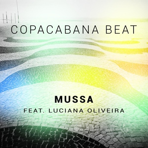 Обложка для Mussa feat. Luciana Oliveira - Copacabana Beat