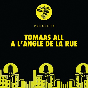 Обложка для Tomaas All - A l'angle de la rue