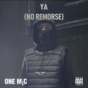 Обложка для YA feat. GRM Daily, No Remorse - One Mic Freestyle (feat. GRM Daily & No Remorse)