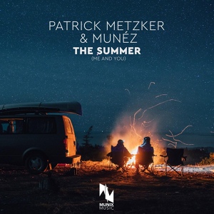 Обложка для Patrick Metzker, Munéz - The Summer (Me and You)