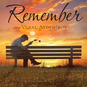 Обложка для Vusal Aydemirov - Remember