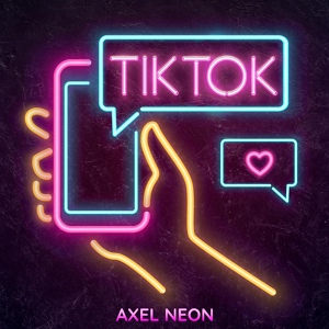 Обложка для Axel Neon - TikTok