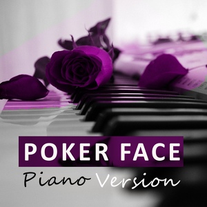 Обложка для Piano Tribute Players, Poker Face - Poker Face
