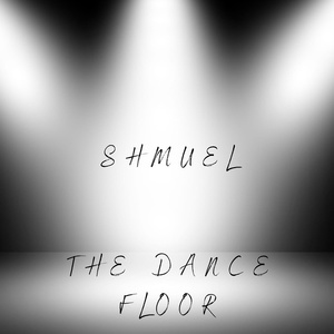Обложка для Shmuel - The Dance Floor