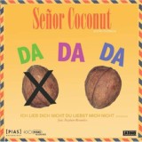 Обложка для Señor Coconut - Da Da Da No Te Amo A Ti Y Tu No A Mi