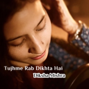 Обложка для diksha mishra - Tujh Mein Rab Dikhta Hai