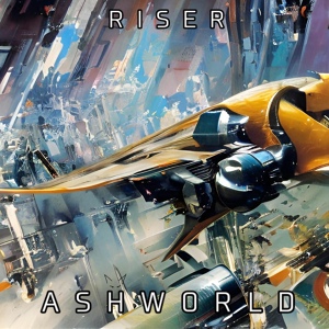 Обложка для ASHWORLD - Riser
