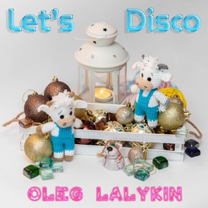 Обложка для Oleg Lalykin - Let's Disco!