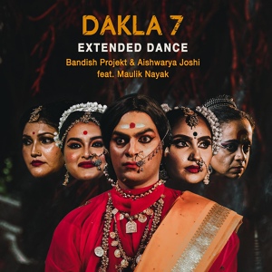 Обложка для Bandish Projekt, Aishwarya Joshi feat. Maulik Nayak - Dakla 7