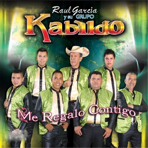 Обложка для Raul Garcia Y Su Grupo Kabildo - Ya Me Sirvió de Experiencia
