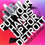 Обложка для Fedde Le Grand - Put Your Hands Up For Detroit