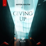 Обложка для Anton Ishutin - Giving Up (Original Mix)