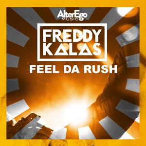 Обложка для Freddy Kalas - Feel Da Rush