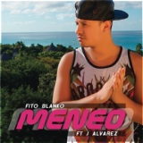 Обложка для Fito Blanko Ft. J Alvarez - Meneo (Official Remix)
