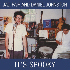 Обложка для Jad Fair & Daniel Johnston - It's Spooky