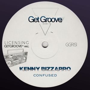 Обложка для Kenny Bizzarro - Confused (Original Mix)
