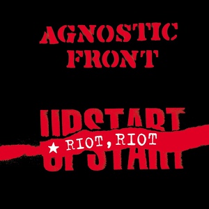 Обложка для Agnostic Front - Riot, Riot Upstart