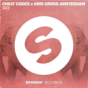 Обложка для Cheat Codes, Kris Kross Amsterdam - Sex