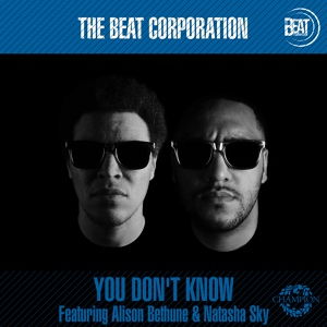 Обложка для The Beat Corporation, Alison Bethune, Natasha Sky - You Dont Know (Arron Martinez Deep Dub)