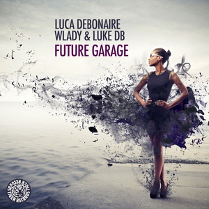 Обложка для Luca Debonaire, Wlady & Luke DB - Future Garage