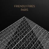 Обложка для Friendly Fires - Paris