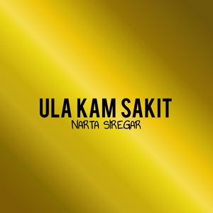 Обложка для Narta Siregar - ULA KAM SAKIT