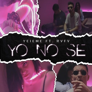 Обложка для Yeieme feat. Rvfv - Yo No Se