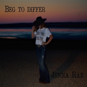Обложка для Jenna Rae - Beg to Differ