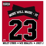 Обложка для Mike WiLL Made-It feat. Miley Cyrus, Wiz Khalifa, Juicy J - 23