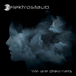 Обложка для Elektrostaub - We Are Dreamers (feat. Patrik Hansson) (Spektralized Mix)