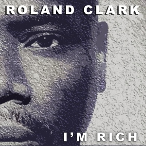 Обложка для Roland Clark - I'm Rich