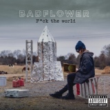 Обложка для Badflower - F*ck The World