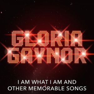 Обложка для Gloria Gaynor - I Am What I Am