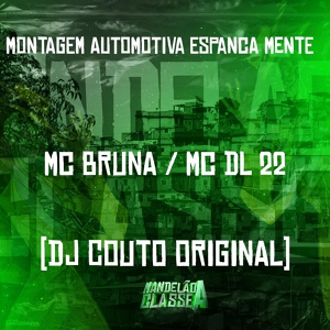 Обложка для mc bruna, Mc DL 22, Dj Couto Original - Montagem Automotivo Espanca Mente
