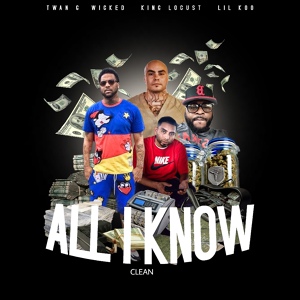 Обложка для Wicked, Twan G., King Locust feat. Lil Koo - All I Know