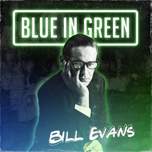 Обложка для Bill Evans - Blue in Green (Take 3)
