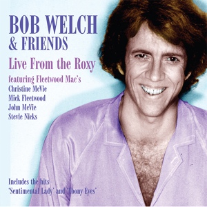 Обложка для Bob Welch & Friends, Christine McVie - Sentimental Lady